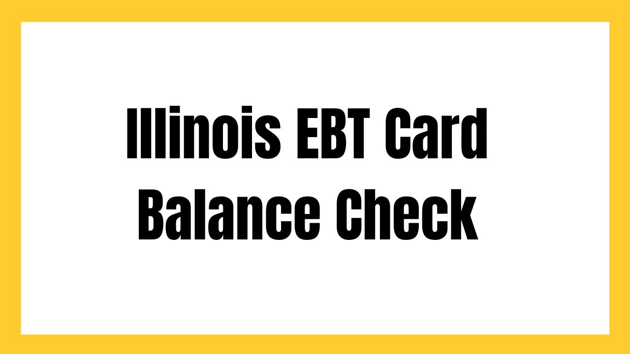 Illinois EBT Card Balance Check