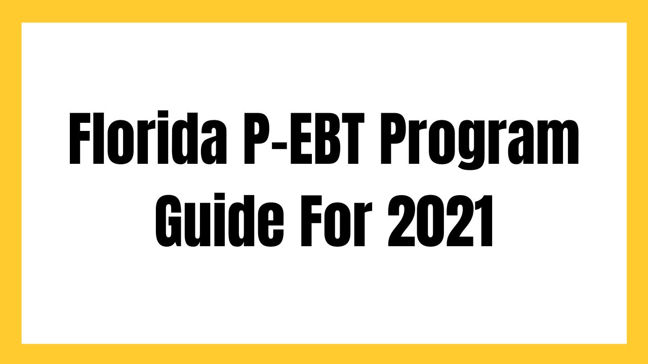 Florida P-EBT Program Guide For 2021