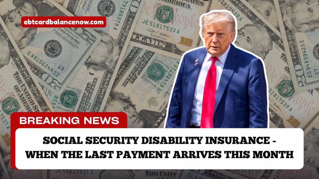 Social Security Disability Insurance - When The Last Payment Arrives This Month