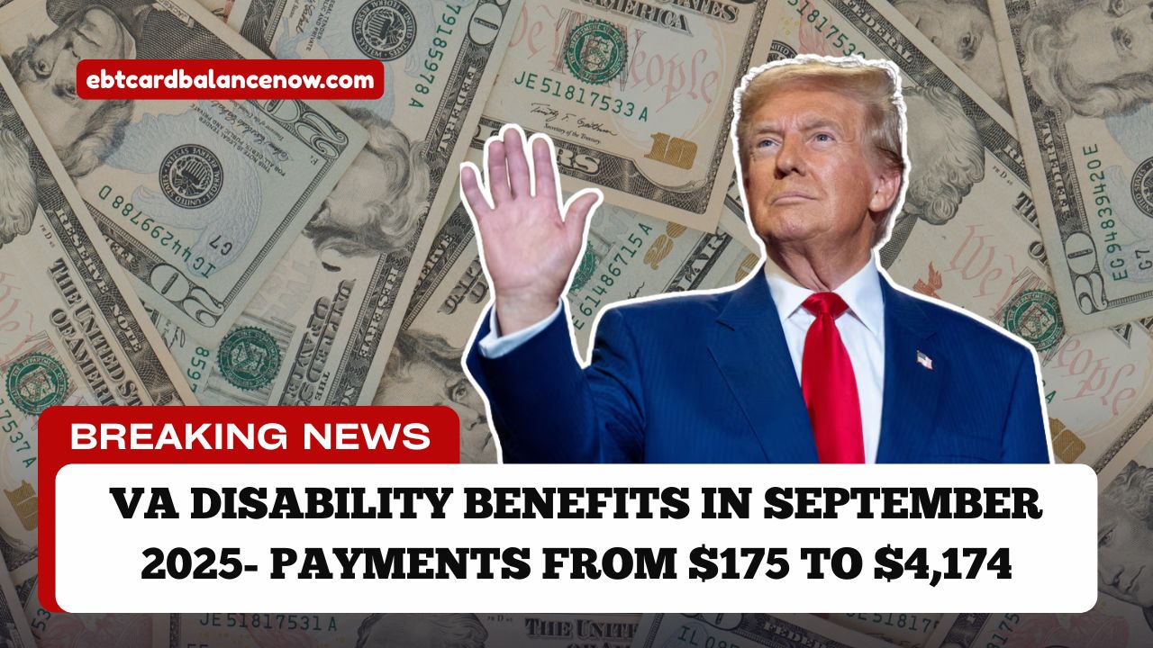 VA Disability Benefits In September 2025- Payments From $175 To $4,174—Schedule Revealed!
